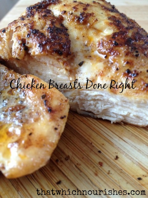 Chicken Breasts Done Right -- This is the method to flavor-packed moist and juicy chicken breasts. | thatwhichnourishes.com