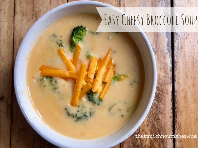 Easy Cheesy Broccoli Soup -- Creamy, cheesy, and Easy Cheese Broccoli Soup from scratch with no processed cheese. | thatwhichnourishes.com