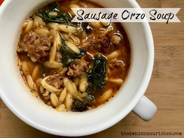 Sausage Orzo Soup -- Filled with sausage, kale, and orzo pasta, this savory soup has a punch of flavor and heartiness in a quick and simple soup that can be ready in under a half an hour. | thatwhichnourishes.com